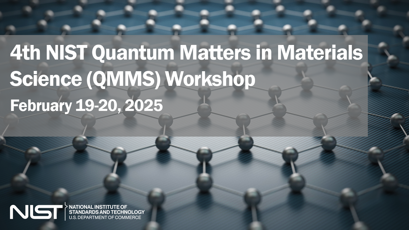 Quantum Matters in Material Sciences (QMMS) NIST
